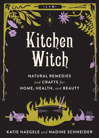 Good Life: Kitchen Witch Natural Remedies