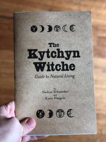 Kytchyn Witche: Natural Remedies and Crafts for Home & Health